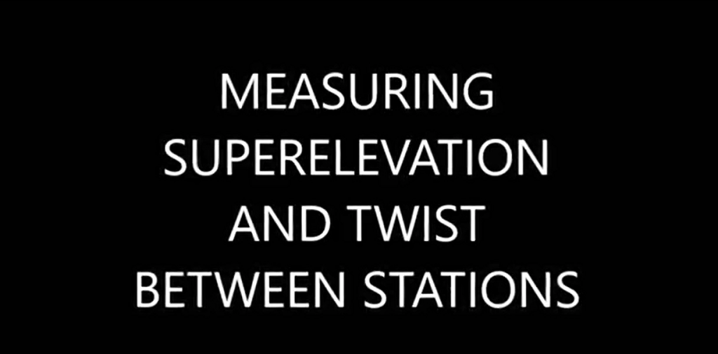 Measuring Super-elevation and Twist Between Stations