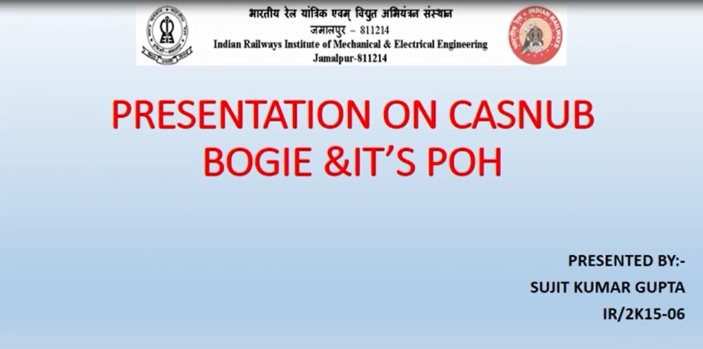 CASNUB Bogie and its POH in Jamalpur Workshop (Sujit Kumar Gupta)