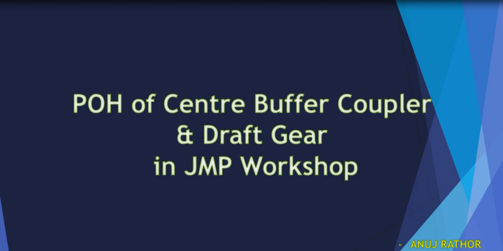 POH of CBC and Draft Gear in Jamalpur Workshop (Anuj Rathor)